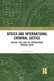 Africa and International Criminal Justice: Radical Evils and the International Criminal Court