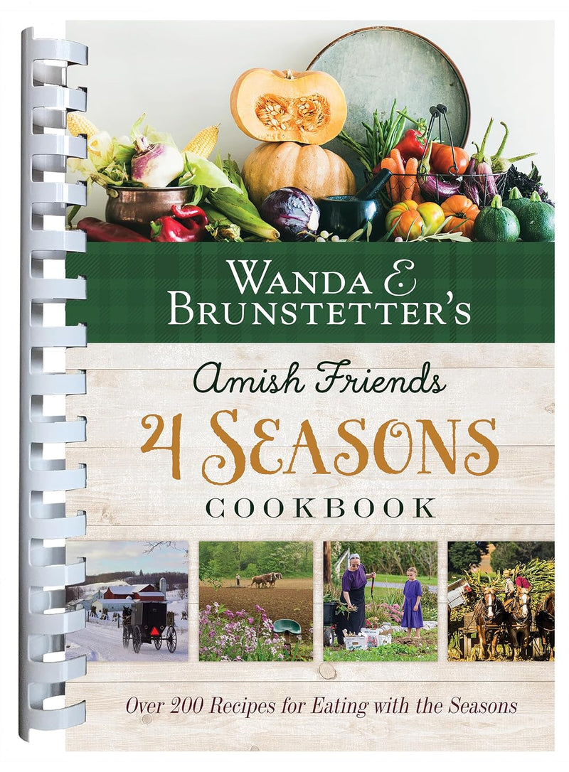 Wanda E. Brunstetter's Amish Friends 4 Seasons Cookbook: 290 Fresh