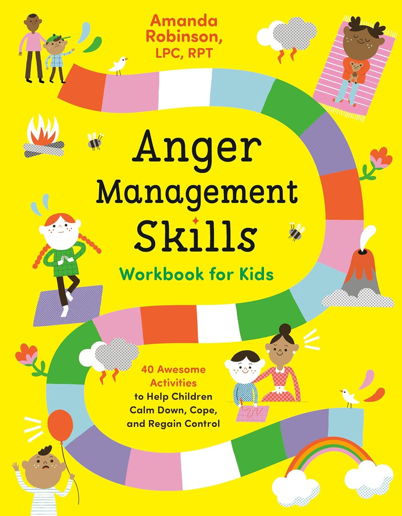 Anger Management Skills Workbook for Kids: 40 Awesome Activities to Help Children Calm Down, Cope, and Regain Contro