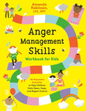 Anger Management Skills Workbook for Kids: 40 Awesome Activities to Help Children Calm Down, Cope, and Regain Contro
