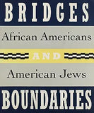 Bridges and Boundaries: African Americans and American Jews