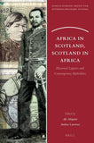 Africa in Scotland, Scotland in Africa: Historical Legacies and Contemporary Hybridities