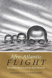 Afro-Atlantic Flight: Speculative Returns and the Black Fantastic