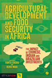Agricultural Development and Food Security in Africa: The Impact of Chinese, Indian and Brazilian Investments