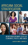 Africana Social Stratification: An Interdisciplinary Study of Economics, Policy, and Labor