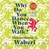 Why Do You Dance When You Walk