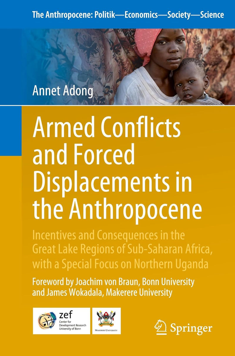 Armed Conflicts and Forced Displacements in the Anthropocene: Incentives and Consequences in the Great Lake Regions of Sub-Saharan Africa, with a Spec