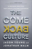 Come Back Culture: 10 Business Practices That Create Lifelong Customers