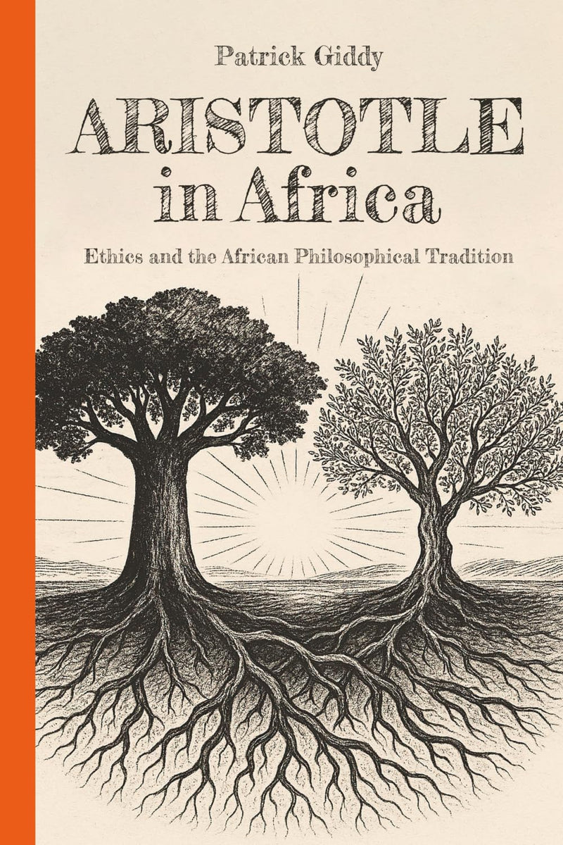 Aristotle in Africa: Ethics and the African Philosophical Tradition
