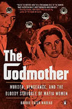 The Godmother: Murder, Vengeance, and the Bloody Struggle of Mafia Women