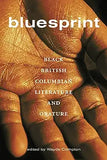 Bluesprint: Black British Columbian Literature and Orature