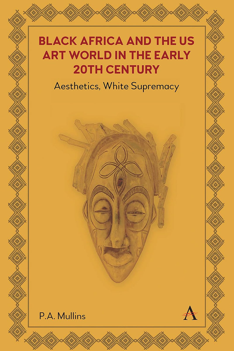 Black Africa and the Us Art World in the Early 20th Century: Aesthetics, White Supremacy