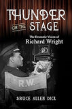 Thunder on the Stage: The Dramatic Vision of Richard Wright