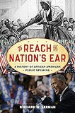 To Reach the Nation's Ear: A History of African American Public Speaking