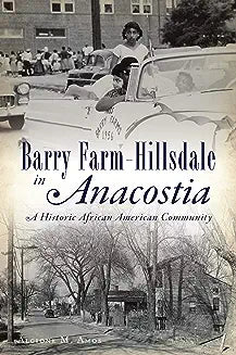Barry Farm-Hillsdale in Anacostia: A Historic African American Community