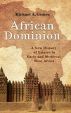 African Dominion: A New History of Empire in Early and Medieval West Africa