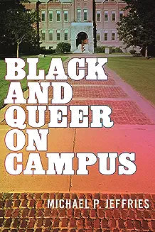 Black and Queer on Campus