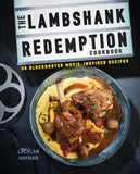 Lambshank Redemption Cookbook : 50 Blockbuster Movie-Inspired recipes