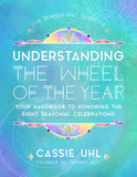 Zenned Out Guide to Understanding the Wheel of the Year: Your Handbook to Honoring the Eight Seasonal Celebrations
