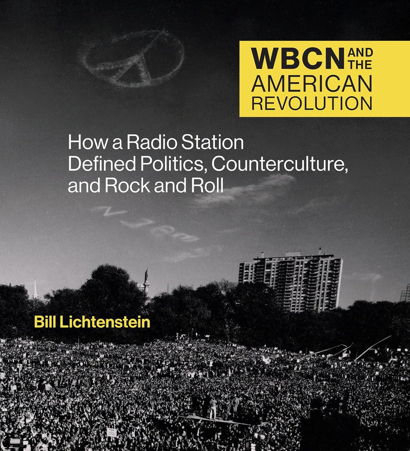 WBCN and the American Revolution: How a Radio Station Defined Politics