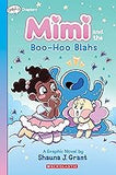 Mimi and the Boo-Hoo Blahs: A Graphix Chapters Book (Mimi #2)