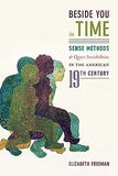 Beside You in Time: Sense Methods and Queer Sociabilities in the American Nineteenth Century