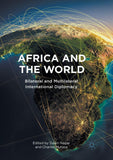 Africa and the World: Bilateral and Multilateral International Diplomacy (Softcover Reprint of the Original 1st 2018)