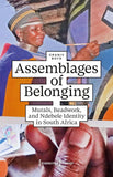 Assemblages of Belonging: Murals, Beadwork, and Ndebele Identity in South Africa