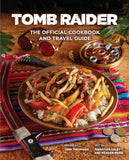 Tomb Raider: Official Cookbook and Travel Guide