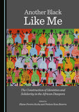 Another Black Like Me: The Construction of Identities and Solidarity in the African Diaspora