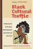 Black Cultural Traffic: Crossroads in Global Performance and Popular Culture