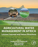 Agricultural Water Management in Africa: Lessons Learned and Future Directions