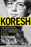 Koresh: The True Story of David Koresh and the Tragedy at Waco