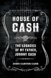 House of Cash: The Legacies of My Father, Johnny Cash