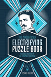 Nikola Tesla Electrifying Puzzle Book: Puzzles Inspired by the Enigmatic Inventor