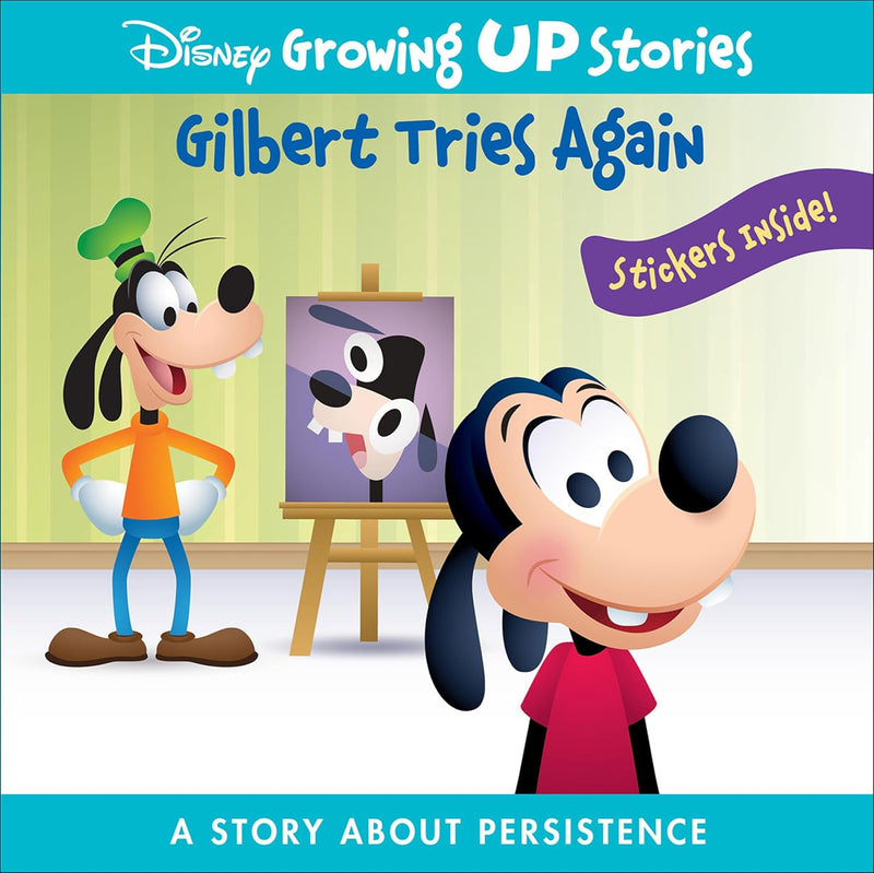 Gilbert Tries Again a Story about Persistence: Disney Growing Up Stories
