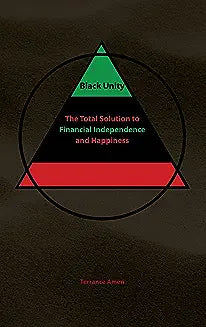Black Unity: The Total Solution to Financial Independence and Happiness