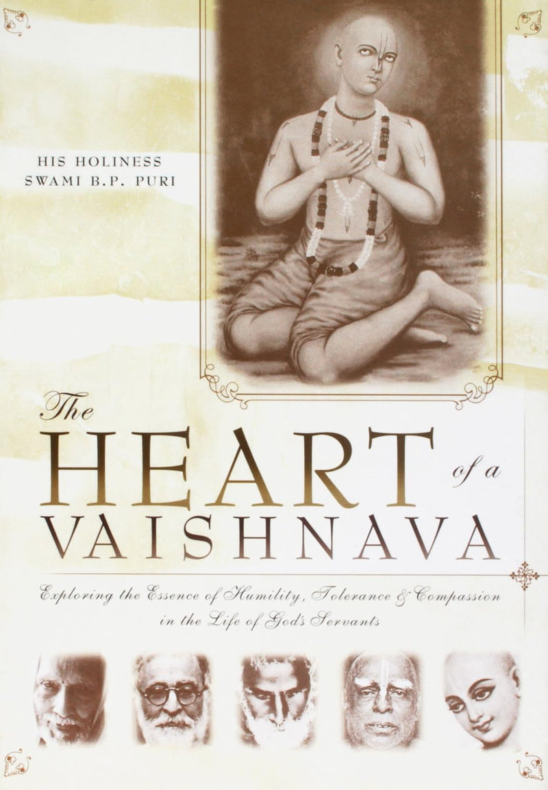 Heart of a Vaishnava: Exploring the Essence of Humility, Tolerance & Compassion in the Life of God's Servants