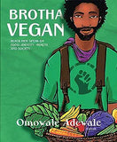 Brotha Vegan: Black Men Speak on Food, Identity, Health, and Society