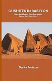 Cushites In Babylon: Did A Black Empire Once Rule Arabia? (Banned Black History Vol. 1)