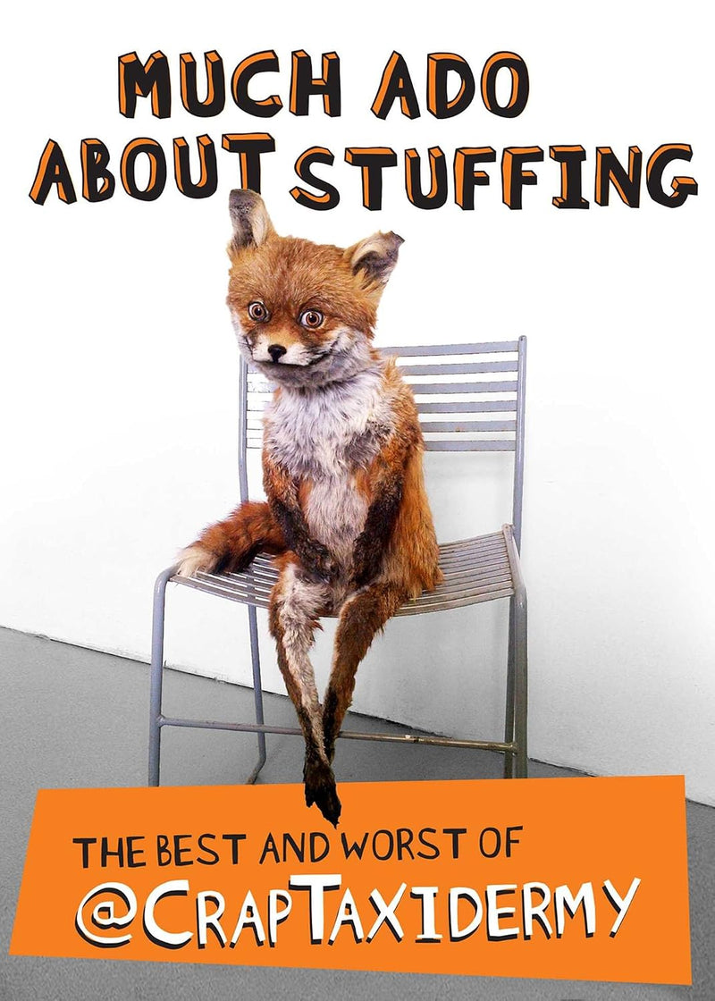Much Ado About Stuffing : The Best and Worst of @CrapTaxidermy