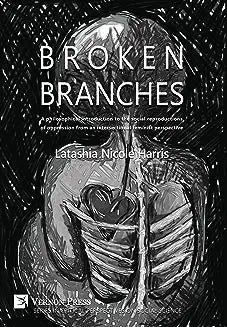 Broken Branches: A philosophical introduction to the social reproductions of oppression from an intersectional feminist perspective