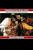 Hebrews Had Dark Skin: Evidence In The Old and New Testaments