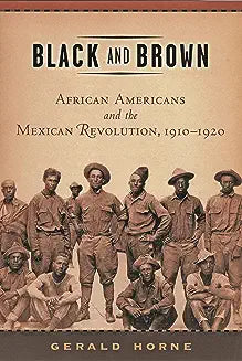 Black and Brown: African Americans and the Mexican Revolution, 1910-1920