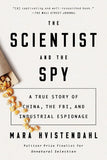 Scientist and the Spy: A True Story of China, the FBI, and Industrial Espionage