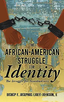 The African American Struggle for Identity: The Struggle for Somebodiness