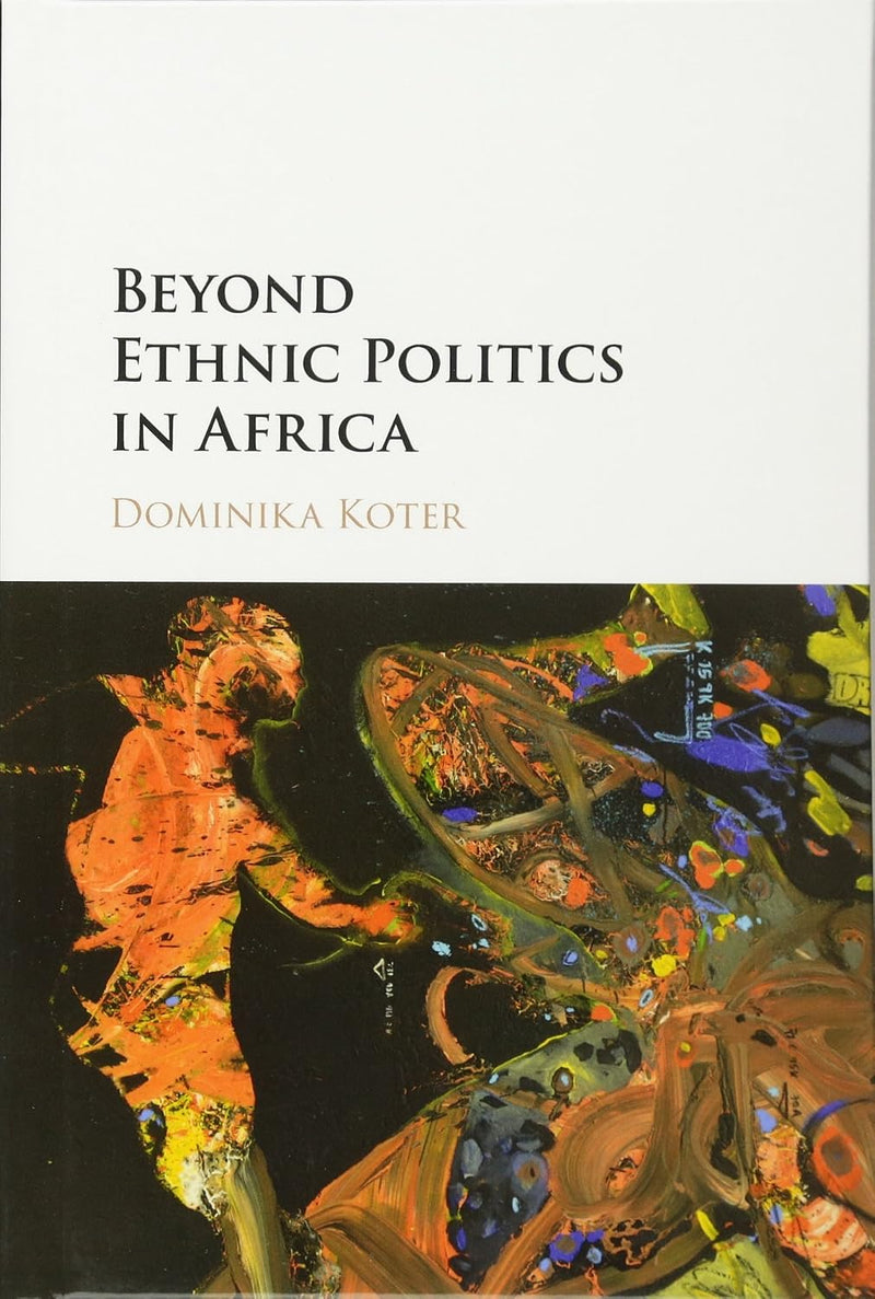 Beyond Ethnic Politics in Africa