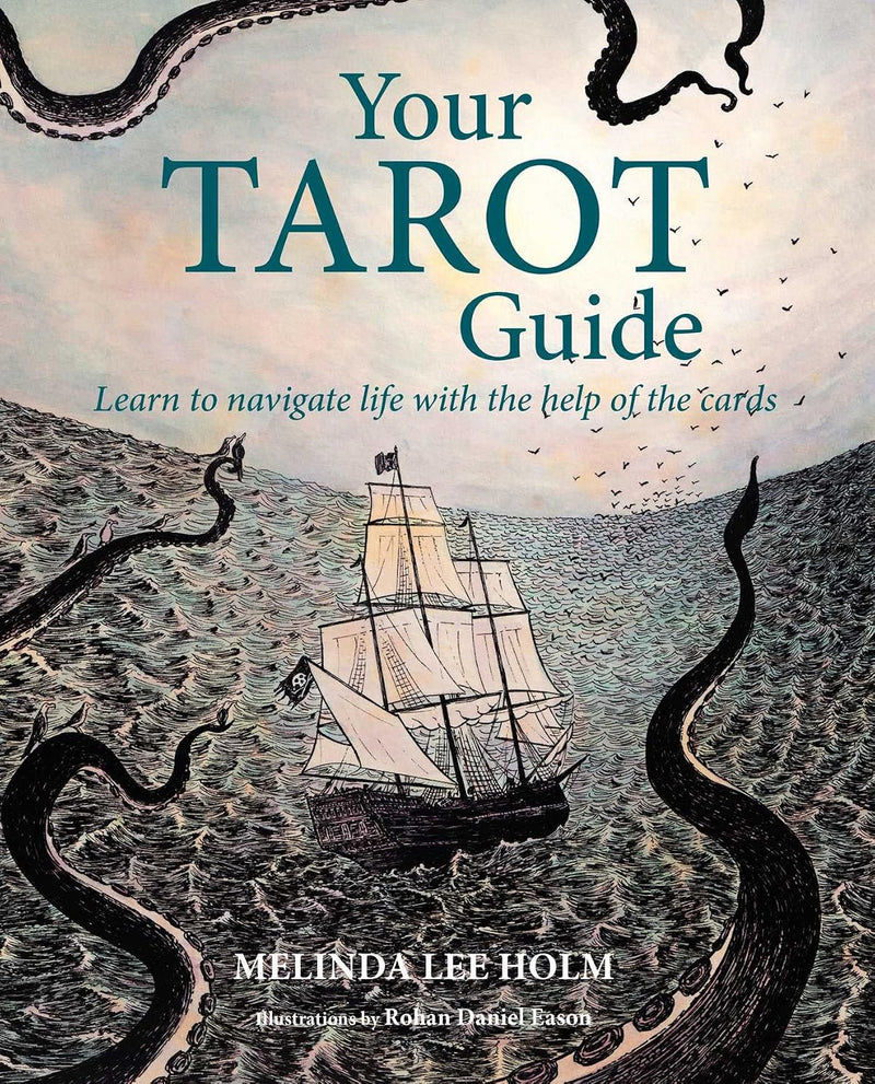 Your Tarot Guide: Learn to Navigate Life with the Help of the Card