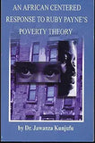 An African Centered Response to Ruby Payne's Poverty Theory