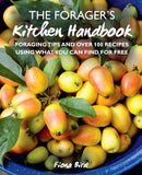 Forager's Kitchen Handbook: Foraging tips and over 100 recipes using what you can find for free